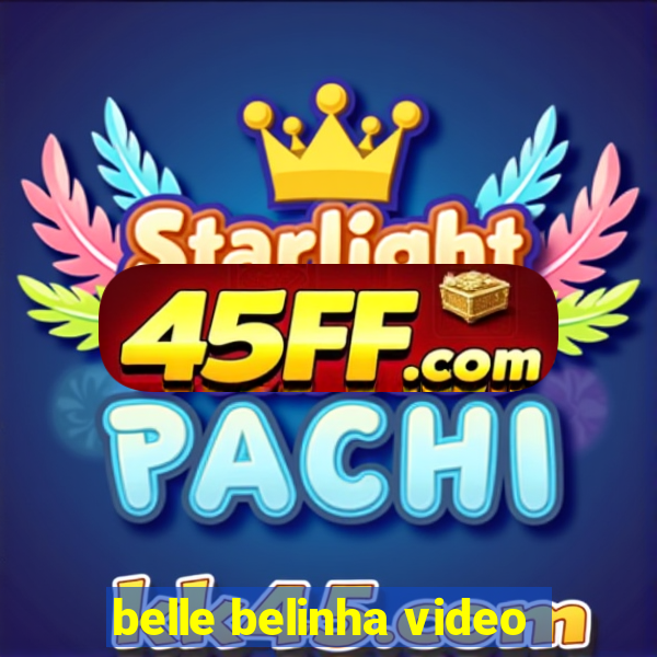 belle belinha video